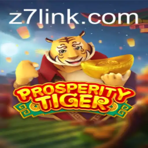 Exploring the Exciting World of ProsperityTiger: A Guide with Z7