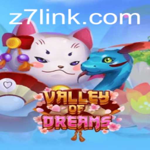 ValleyofDreams: Exploring the Enchanting World of Z7